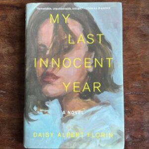 My Last Innocent Year by Daisy Alpert Florin First Edition Hardcover